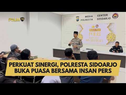 PERKUAT SINERGI, POLRESTA SIDOARJO BUKA PUASA BERSAMA INSAN PERS