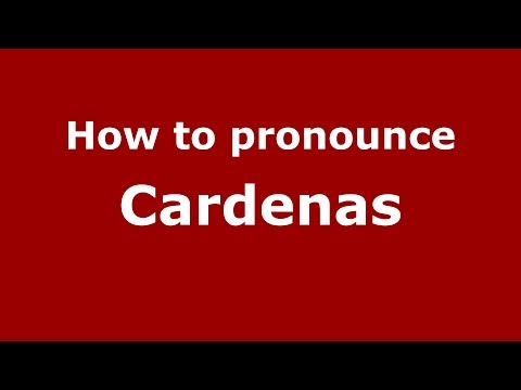 How to pronounce Cardenas