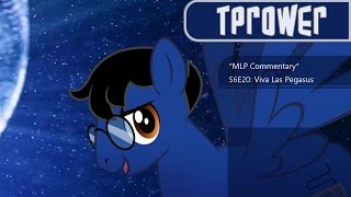 *MLP Commentary* S6E20: Viva Las Pegasus