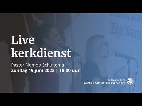 Live discipelschapsklas: Maandagavond 20 juni 2022 | Evangelie Gemeente De Deur Zwolle