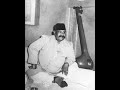 Ustad Bade Ghulam Ali Khan (vocal) - Raga Tilak Kamod (thumri)