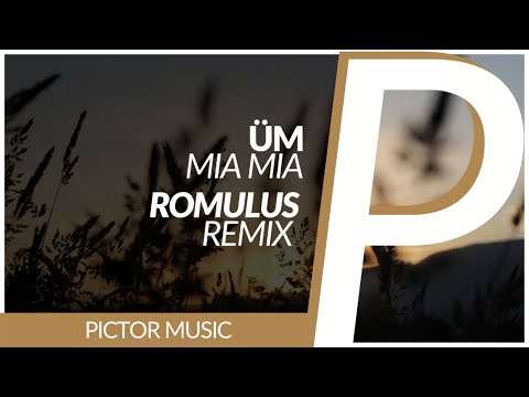 Üm - Mia Mia [Romulus Remix]