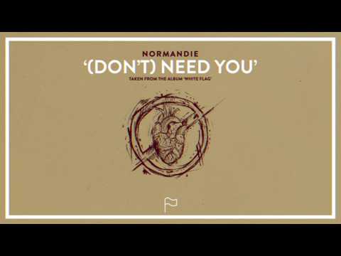Normandie - (Don't) Need You (Official Audio Stream)