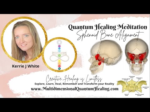 Aligning the Sphenoid Bone (Skull) - Quantum Guided Meditation