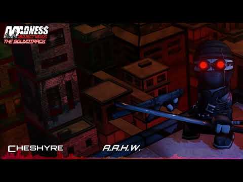 Madness: Project Nexus OST: Cheshyre - AAHW