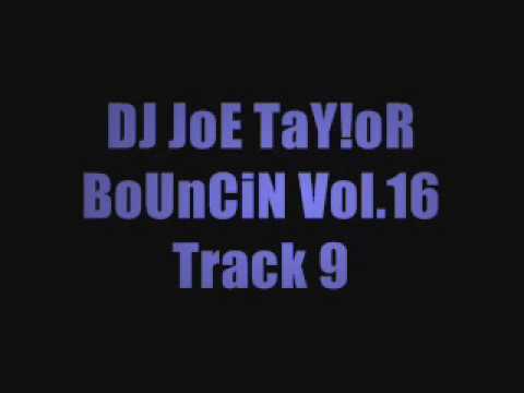 DJ JoE TaY!oR - BoUnCiN Vol.16 - Track 9