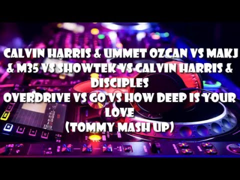 Ummet Ozcan vs Makj & M35 & Showtek vs Calvin Harris & Disciples - Go Overdrive Love (Tommy Mash up)