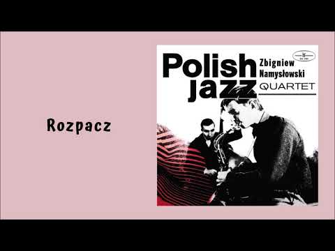 Zbigniew Namysłowski Quartet - Rozpacz [Official Audio]