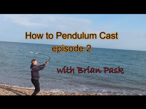 Beginners guide to the pendulum cast -  With Brian Pask - Episode 2 - The full pendulum .