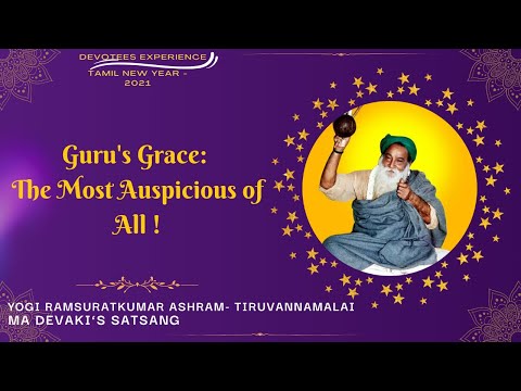 #304- Guru's Grace: The Most Auspicious of All !| Devotees Experiences| Yogi Ramsuratkumar| 14-04-21