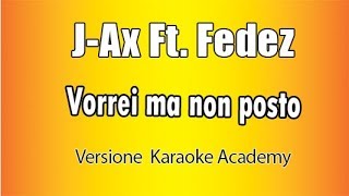 J-AX ft Fedez - Vorrei ma non posto ( Versione Karaoke Academy Italia)