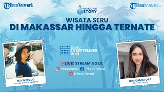 PRAMUGARI STORY: Wisata Seru di Makassar hingga Ternate