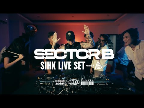 SECTOR B - SIHK LIVE SET