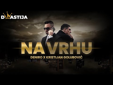 DENIRO X KRISTIJAN GOLUBOVIC - NA VRHU (OFFICIAL VIDEO)