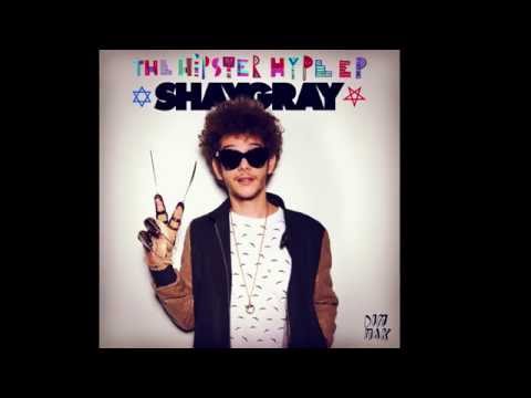 ShayGray - Hipster Hype