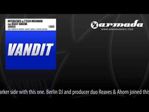 Interstate vs. Tyler Michaud feat. Jessy Greene - Junkie (Reaves And Ahorn Mix) [VAN2009]