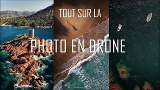 Photos de drone : de la prise de vue à la retouche, tuto et conseils