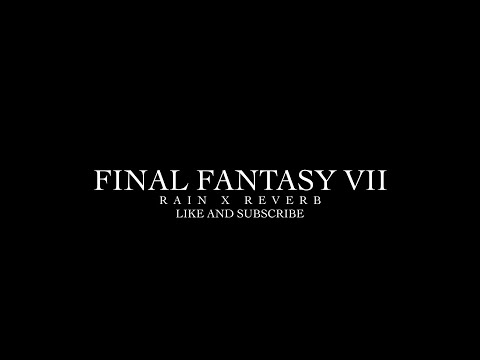 Final Fantasy VII Rain & Reverb – 8 Hours of Nostalgic Sleep & Relaxing Music (Black Screen)