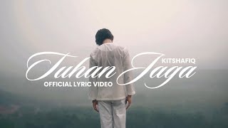 Download lagu Kitshafiq - Tuhan Jaga mp3