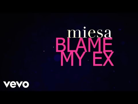 Miesa - Blame My Ex (Lyric Video)