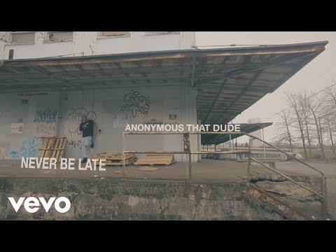 Anonymous That Dude - Never Be Late