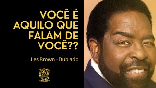 Não importa de onde você vem, importa onde você vai chegar! Les Brown - Dublado #lesbrown #motivação