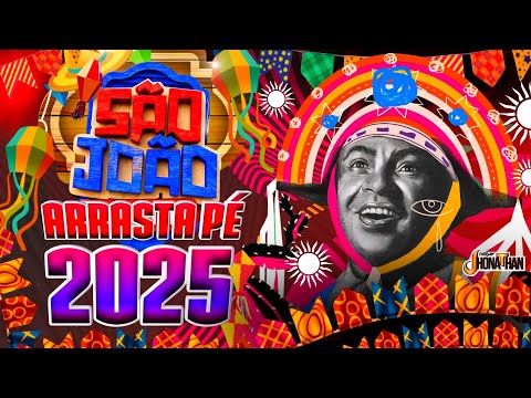 SET DUAS HORAS DE ARRASTA PÉ 2025 DE SÃO JOÃO 2025 TOPADO SEM VINHETA AS MELHORES ((DJ JHONATHAN))