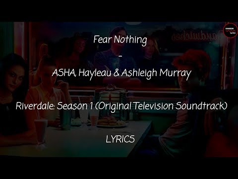 Fear Nothing - ASHA, Hayleau & Ashleigh Murray Lyrics [From Riverdale Season 1 Soundtrack]