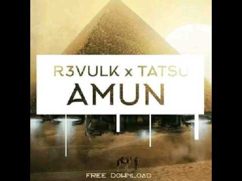 R3VULK & Tatsu - Amun
