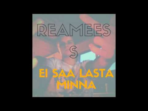 Reamees S - Ei Saa Lasta Minna