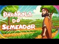 A PARÁBOLA DO SEMEADOR História Bíblica Para Crianças