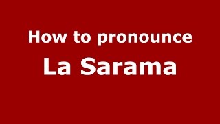 How to pronounce La Sarama