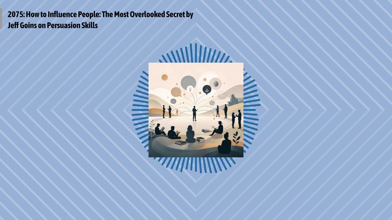 2075: How to Influence People: The Most Overlooked Secret by Jeff Goins on Persuasion Skills |...