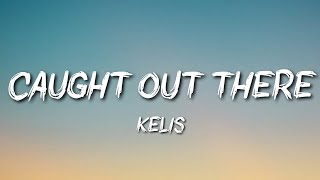 Kelis - Caught Out There