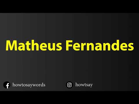 How To Pronounce Matheus Fernandes