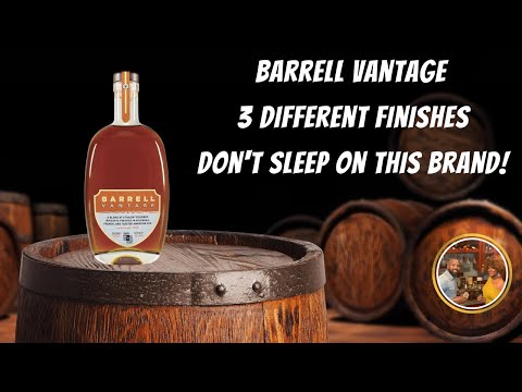 BARRELL VANTAGE Bourbon Review!  3 different finishes!  They know how to blend whiskey!