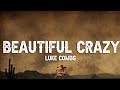 Luke Combs Beautiful Crazy Lyrics
