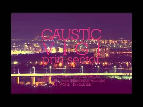 Caustic feat. Vigi - Prin sector