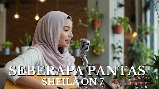 Download lagu Seberapa Pantas - Sheila On 7 cover mp3 Download lagu Seberapa Pantas - Sheila On 7 cover mp3