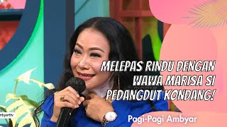 Download lagu MELEPAS RINDU DENGAN WAWA MARISA SI PEDANGDUT KONDANG! | PAGI PAGI AMBYAR (3/2/21) P3 mp3