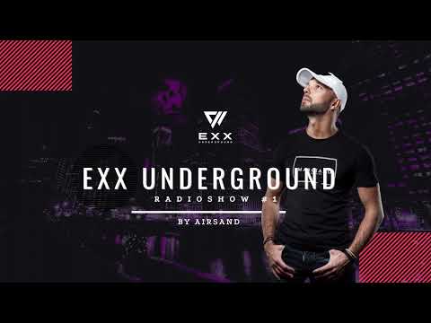 EXX UNDERGROUND RADIOSHOW BY AIRSAND  #1  (#Melodichouse #Indiedance)