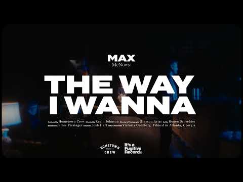 Max McNown - The Way I Wanna (Official Music Video)