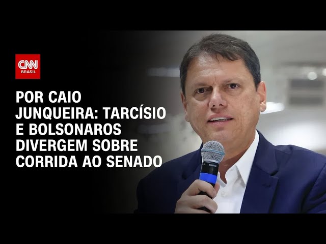 Tarcísio e Bolsonaros divergem, e PL prepara pesquisa para Senado em SP | BASTIDORES CNN
