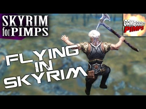 Skyrim For Pimps - Flying in Skyrim (S6E24) - Walkthrough - GameSocietyPimps