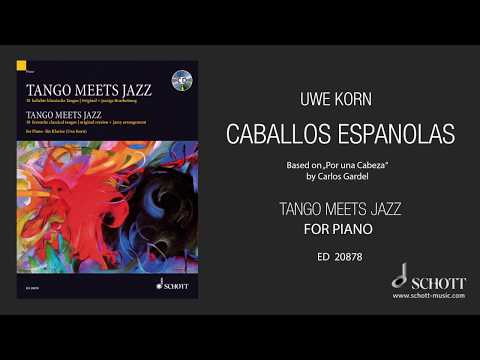 Caballos Españoles by Uwe Korn from "Tango Meets Jazz" for piano SCHOTT MUSIC