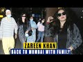 Zareen Khan Arrived Back To Mumbai From A Family Vacation