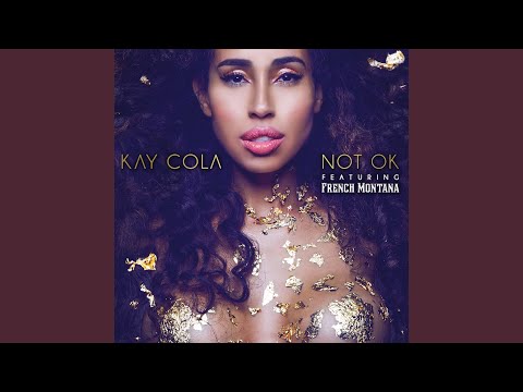 Not Ok (feat. French Montana)