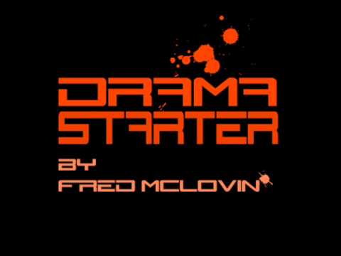 Fred McLovin   Drama Starter Original Mix