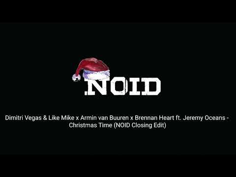 DVLM x Armin van Buuren x Brennan Heart ft. Jeremy Oceans - Christmas Time (NOID Closing Edit)