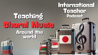 Russia, Singapore, Oman, Japan: The Global Stage of an International Choir Dirctor